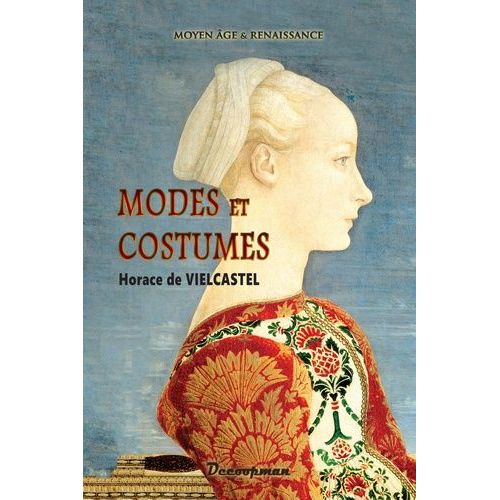 Modes Et Costumes - Moyen Age Et Renaissance