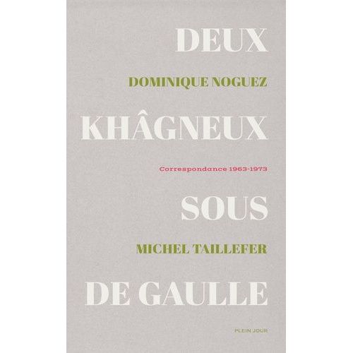 Deux Khagneux Sous De Gaulle - Correspondance 1963-1973