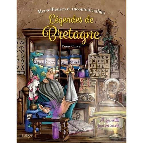 Merveilleuses Et Incontournables Légendes De Bretagne - A Qui Veille Tout Est Révélé