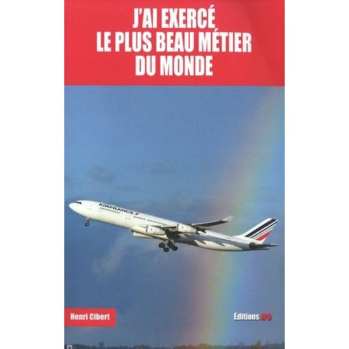 J'ai Exercé Le Plus Beau Métier Du Monde