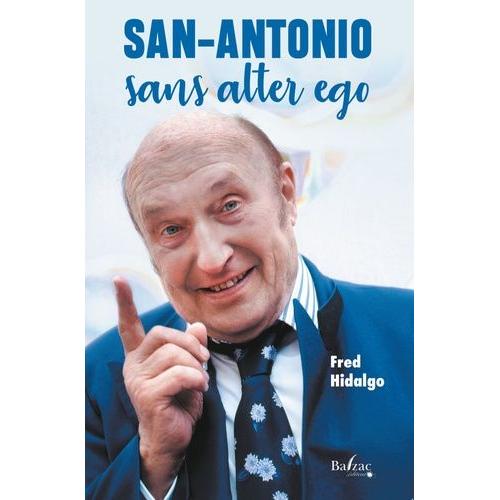 San-Antonio Sans Alter Ego - Le Roman De San-Antonio (Seconde Époque 1971-2021)