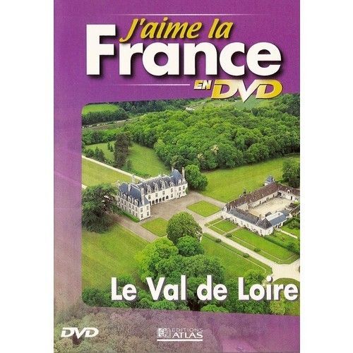 J'aime La France En Dvd - Le Val De Loire