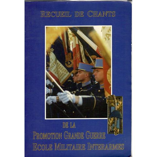 Recueil De Chants De La Promotion Grande Guerre. E.M.I.A. (École Militaire Interarmes).