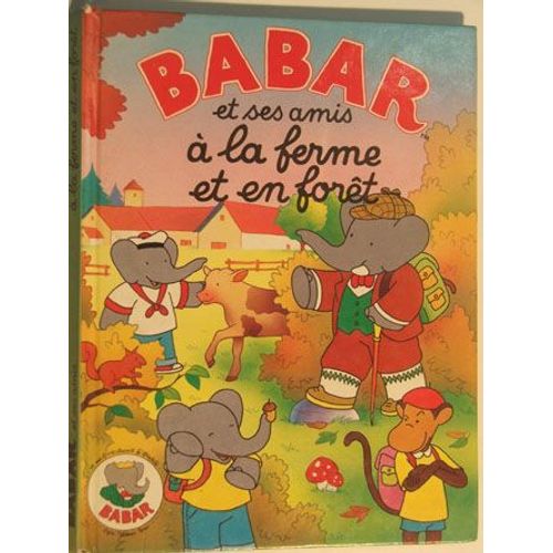 Babar Et Ses Amis À La Ferme Et En Forêt