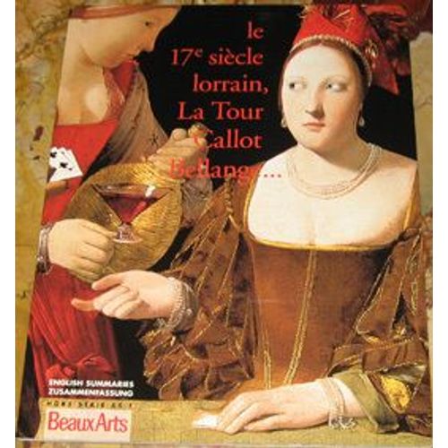 Beaux Arts Magazine Hors-Série N° 0 : Le 17è Siecle Lorrain, La Tour Callot Bellange...