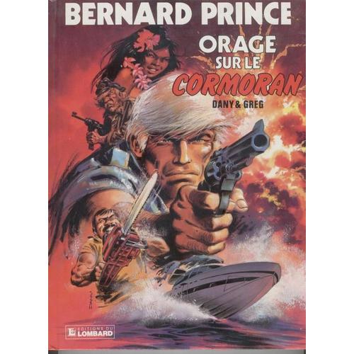 Bernard Prince Tome 15 : Orage Sur Le Cormoran