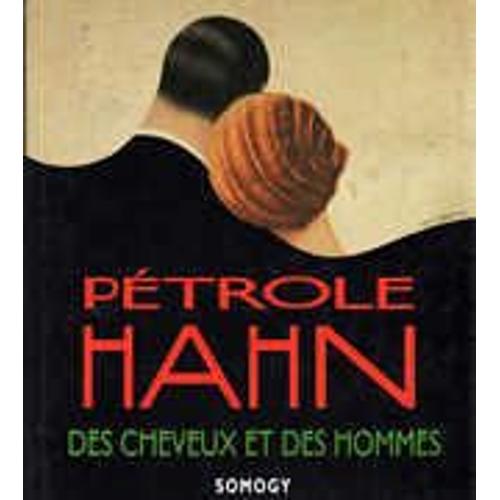 Pétrole Hahn - Des Cheveux Et Des Hommes