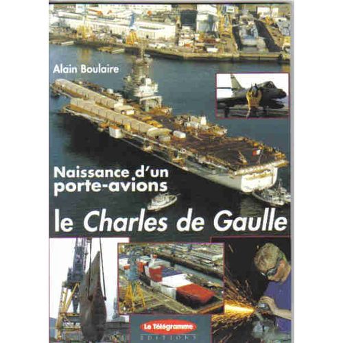 Naissance D Un Porte-Avions Le Charles De Gaulle