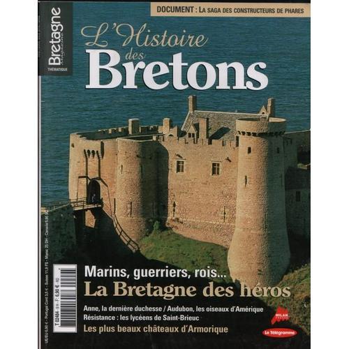 Bretagne Magazine Hors-Série N° 9 : L'histoire Des Bretons: Marins, Guerriers, Rois.... La Bretagne Des Héros