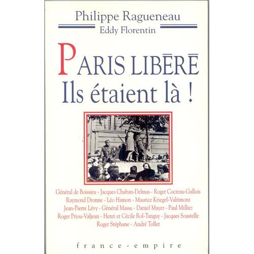 Paris Libéré - Ils Étaient Là !