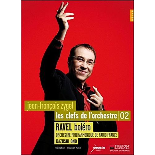 Les Clefs De L'orchestre 02 - Ravel Boléro, Orchestre Philharmonique De Radio France, Kazushi Ono
