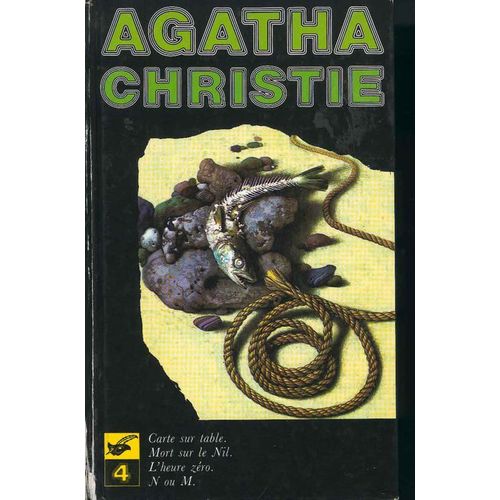 Oeuvres Complètes /D'agatha Christie Tome 4 - Oeuvres Complètes - Mort Sur Le Nil - L'heure Zéro - N. Ou M., Cartes Sur Table