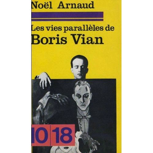 Les Vies Parallèles De Boris Vian. Nouvelle Édition Augmentée De Nombreux Textes Inédits