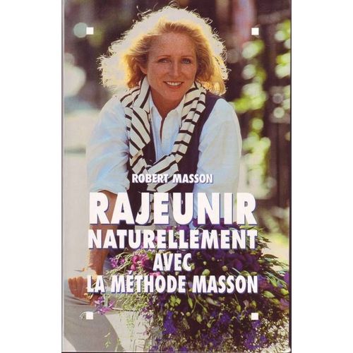 Rajeunir Naturellement Avec La Méthode Masson.