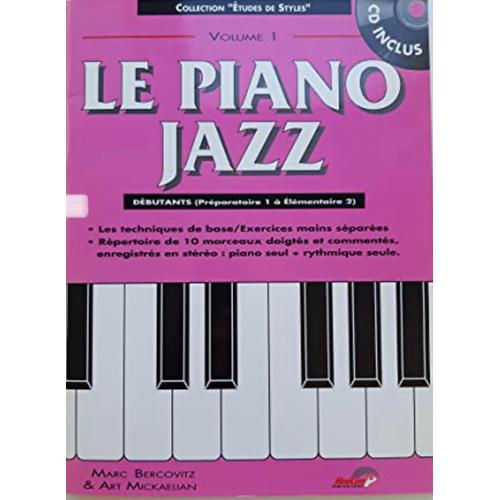 Le Piano Jazz - Débutants (Préparatoire I À Élémentaire 2) Vol.1 De Marc Bercovitz & Art Mickaelian, Musicom. 1992, 9790231100068