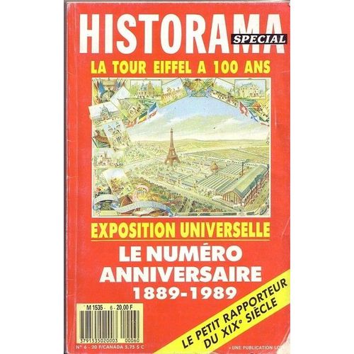 Historama Numero Special  N° 6 : Exposition Universelle Le N°Anniversaire 1889/ 1989