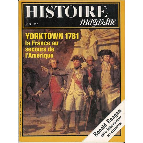Histoire Magazine  N° 21 : Yorktown 1781 La France Au Secour De L'amerique