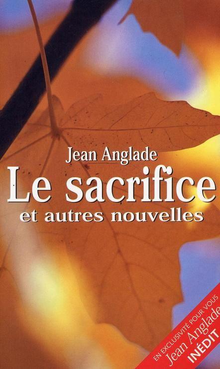 Le sacrifice et autres nouvelles