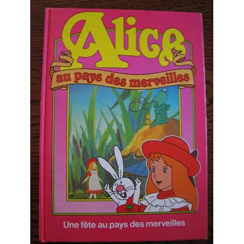 Alice Au Pays Des Merveilles, Une Fête Au Pays Des Merveilles