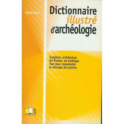 Dictionnaire Illustré D'archéologie