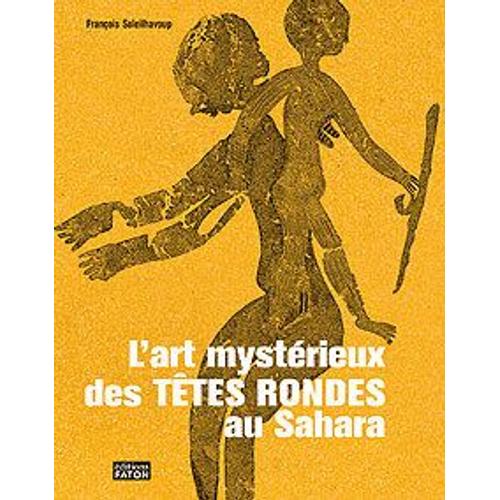 L'art Mystérieux Des Têtes Rondes Au Sahara