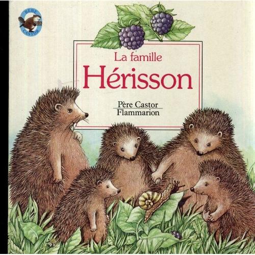 Bébé Castor: La Famille Hérisson ¿ Images Noëlle Le Guillouzic