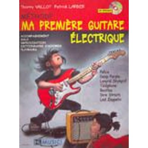 Vaillot-Larbier : Méthode Ma Première Guitare Électrique + 1 Cd