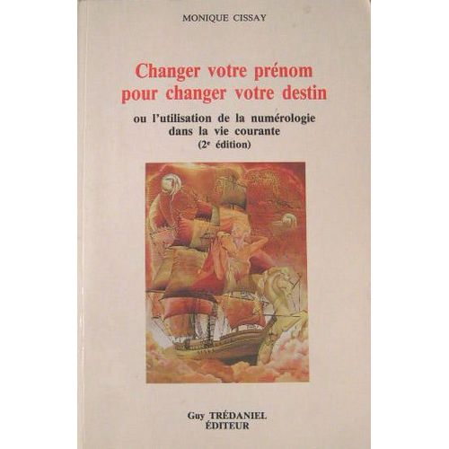 Changer Votre Prénom Pour Changer Votre Destin Ou L'utilisation De La Numérologie Dans La Vie Courante