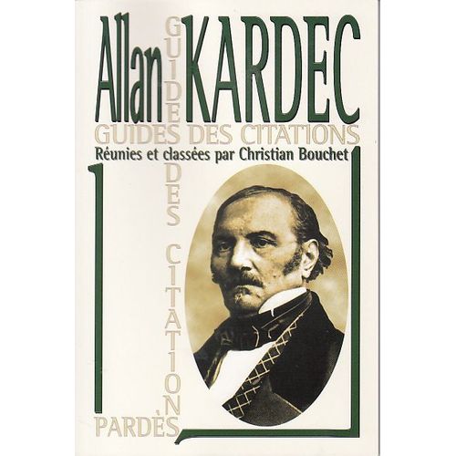 Kardec - Une Anthologie Thématique Qui Va À L'essentiel