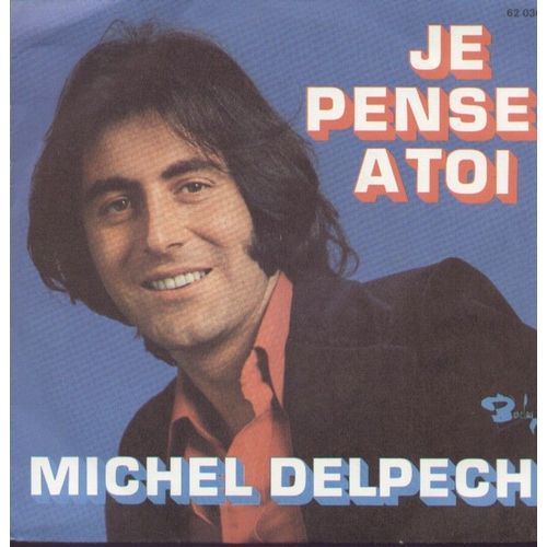 Je Pense À Toi (M. Delpech / J.M. Rivat / R. Vincent)  -  Voyage En Charter (M. Delpech / J.M. Rivat / M. Pelay)