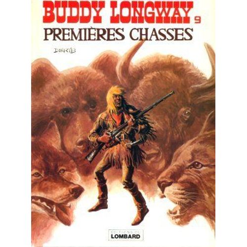 Buddy Longway N° 9 - Premières Chasses - Une Histoire Du Journal Tintin