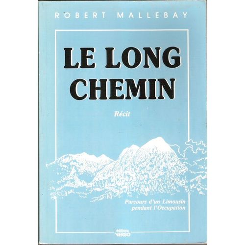 Le Long Chemin - Parcours D'un Limousin Pendant L'occupation