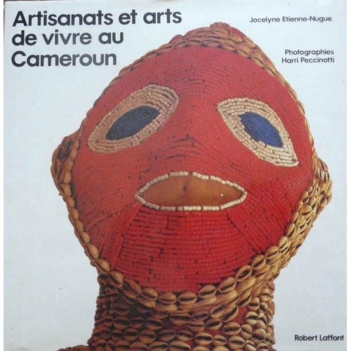 Artisanats Et Arts De Vivre : Cameroun / Nugue Etienne