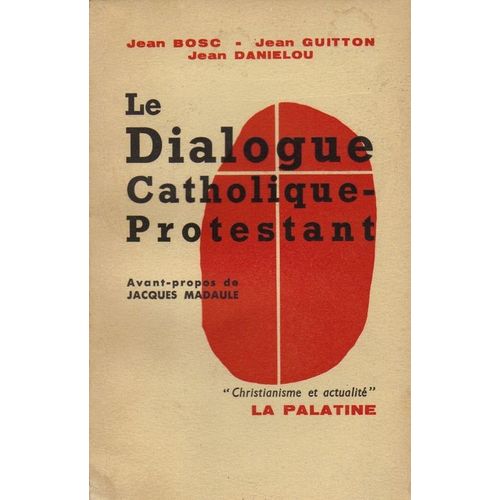 Le Dialogue Catholique Protestant