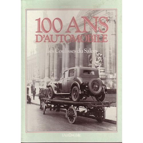 100 Ans D'automobile: Les Coulisses Du Salon