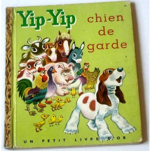 Yip-Yip Chien De Garde. Un Petit Livre D'or N° 20 Illustrations De Tibor Gergely.