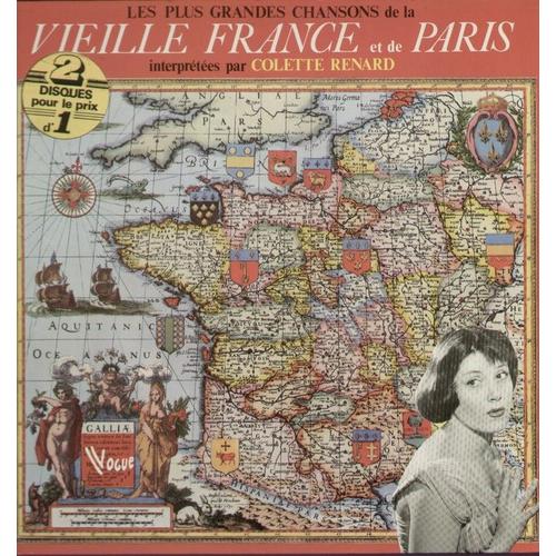 Les Plus Grandes Chansons De La Vieille France  Et De Paris -  Ça C'est Paris, En Passant Par La Lorraine, En Douce, Nini Peau D'chien, Trois Jeunes Tambours...