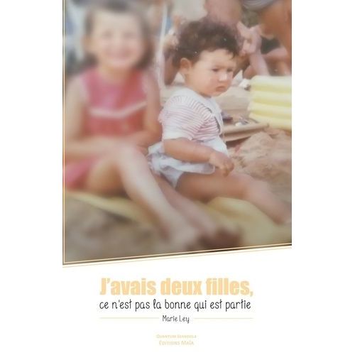 J'avais Deux Filles, Ce N'est Pas La Bonne Qui Est Partie