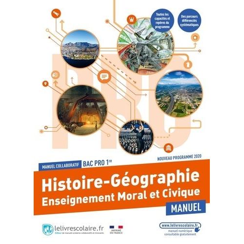 Histoire-Géographie Enseignement Moral Et Civique 1re Bac Pro - Manuel Collaboratif