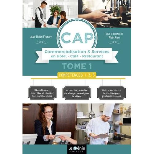 Cap Commercialisation & Services En Hôtel-Café-Restaurant 1re Et 2e Années - Tome 1, Compétences 1, 3, 5