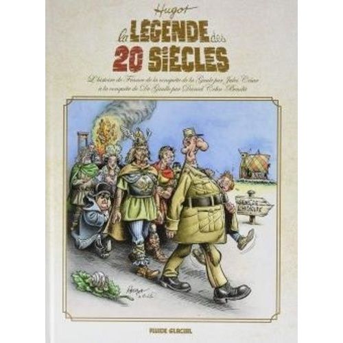 La Légende Des 20 Siècles - L'histoire De France De La Conquête De La Gaule Par Jules César À La Conquête De De Gaulle Par Daniel Cohn-Bendit
