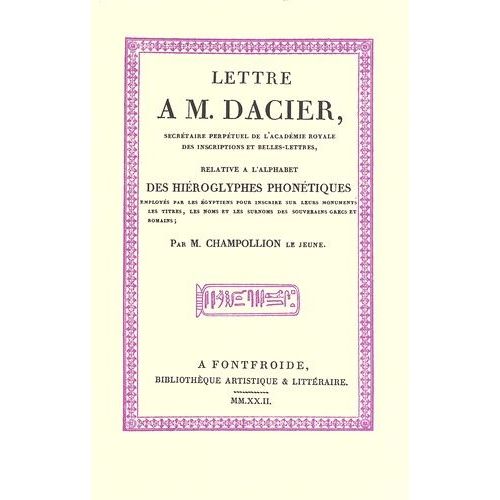 Lettre À M. Dacier Relative À L'alphabet Des Hiéroglyphes