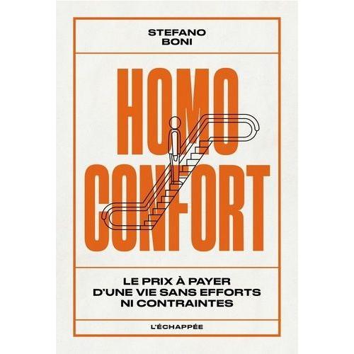 Homo Confort - Le Prix À Payer D?Une Vie Sans Efforts Ni Contraintes