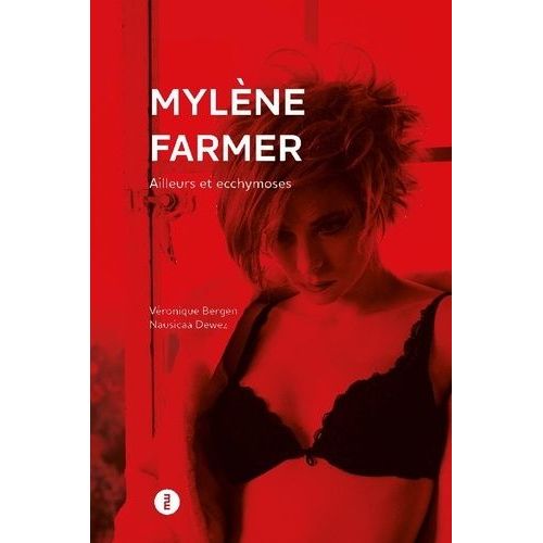 Mylène Farmer - Ailleurs Et Ecchymoses