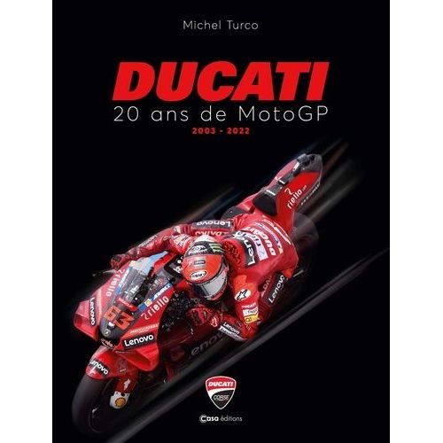 Ducati - 20 Ans De Moto Gp 2003 - 2022