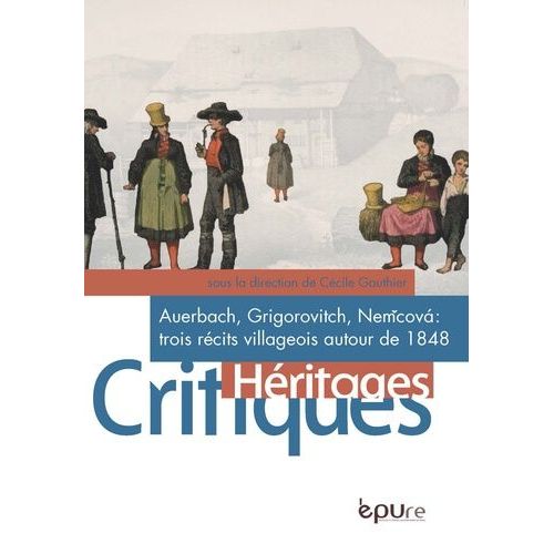 Auerbach, Grigorovitch, Nemcova : Trois Récits Villageois Autour De 1848