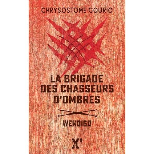 La Brigade Des Chasseurs D'ombres - Wendigo