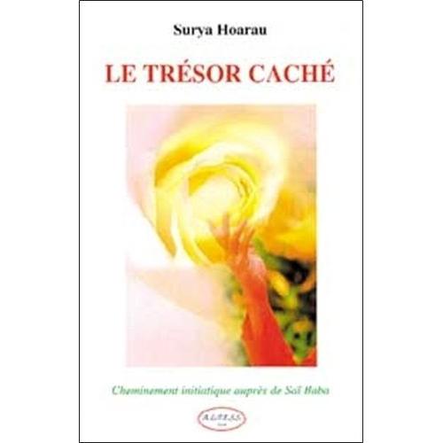 Le Tresor Cache - Cheminement Initiatique Aupres De Sai Baba