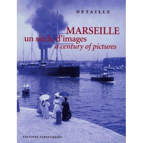 Marseille - Un Siecle D'images : A Century Of Pictures