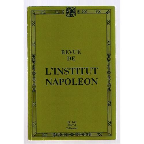 Revue De L' Institut Napoleon  N° 148 : 1987-1